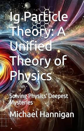 Cover of Ig Particle Theory: A Unified Theory of Physics